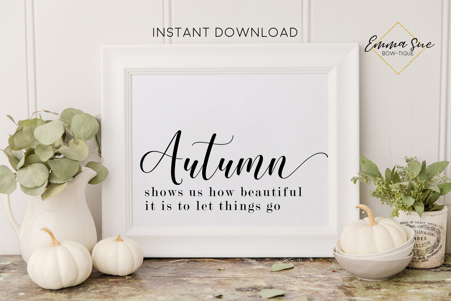 Autumn shows us how beautiful it is to let things go - Fall Autumn Decor Printable Farmhouse Sign - Digital File