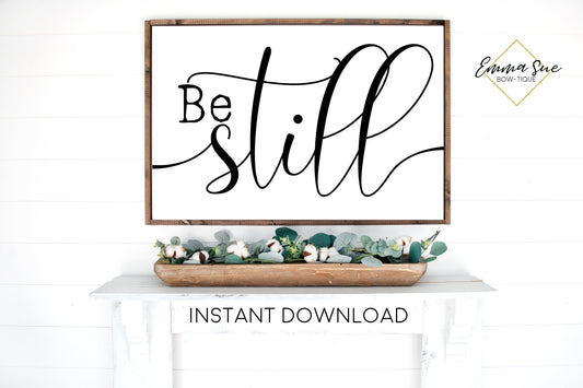 Be Still Psalms 46:10 Bible Verse Scripture Wall art Farmhouse Printable Sign