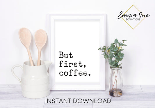 But First Coffee Kitchen Coffee Bar Sign Wall Art Printable Instant Download