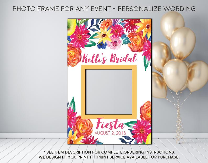 Bridal Fiesta Floral or any event Party - Photo Prop Frame Sign - Digital File  (Frame-fiestaflower)