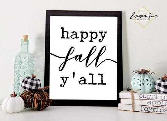 Happy Fall Y'all - Fall Autumn Decor Printable Sign Farmhouse Style  - Digital File