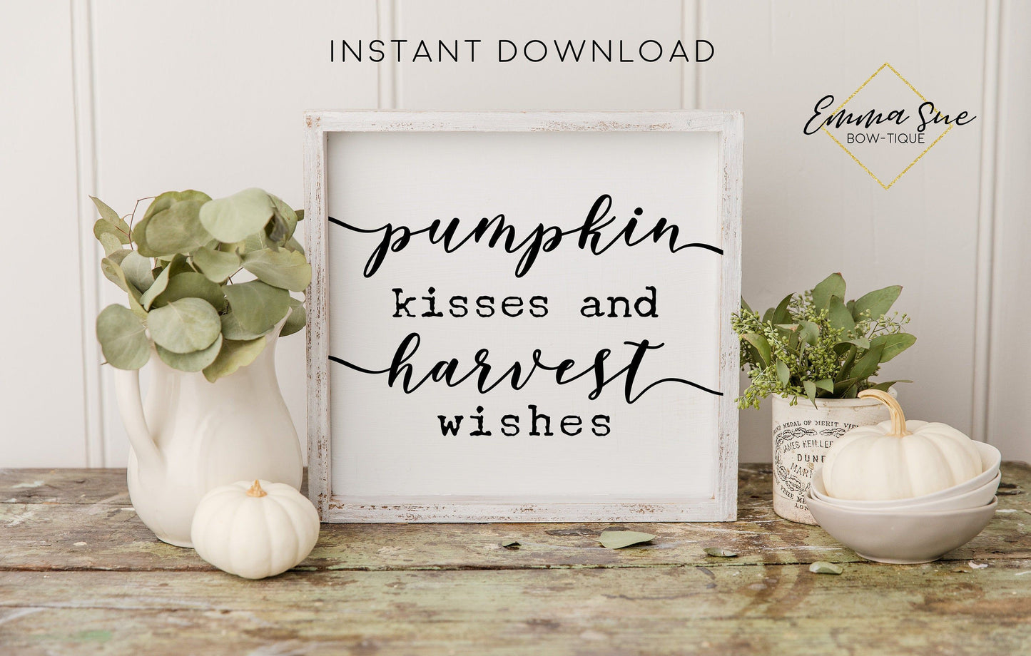 Pumpkin kisses and harvest wishes - Fall Autumn Decor Printable Sign Farmhouse Style - Digital File