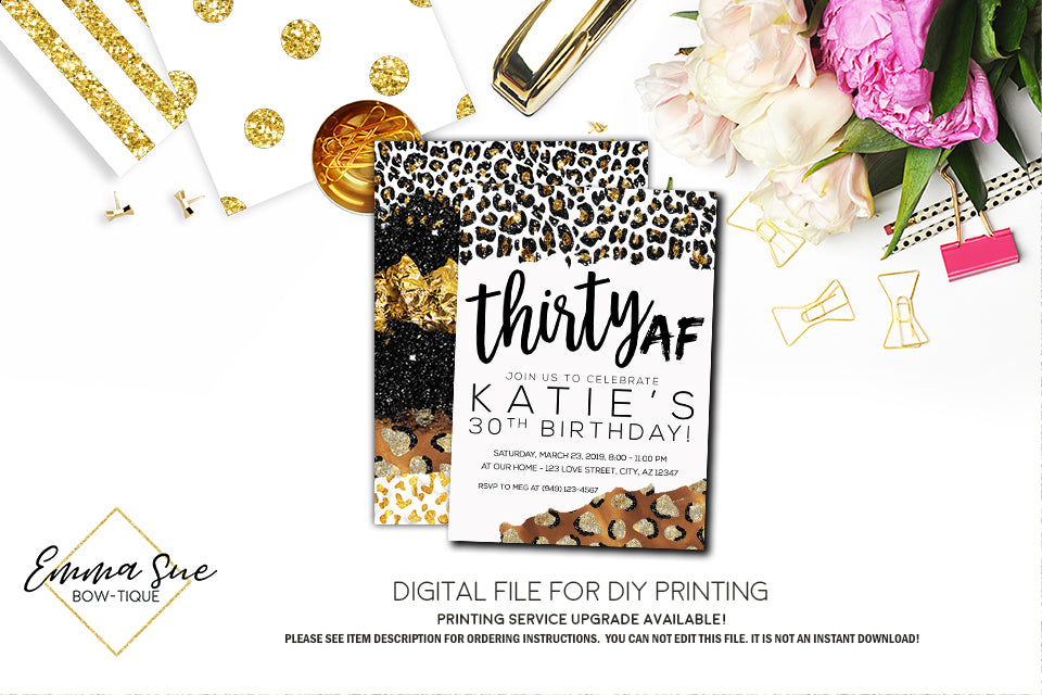 Leopard Thirty AF - 30th Birthday Gold Glitter Birthday Party invitation Printable - Digital File (Wildleopard-gold30AF)