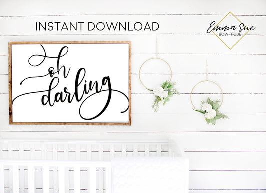 Oh Darling Farmhouse Baby Girl Nursery Room Printable Art Sign
