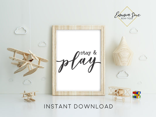 Stay and Play - Kid's playroom bedroom Wall Art Printable Sign Decor - Digital File