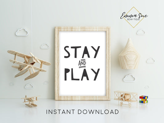 Stay and Play - Kid's playroom bedroom Wall Art Printable Sign Decor - Digital File
