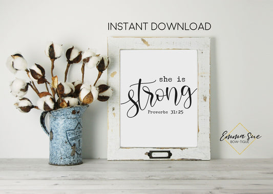 She is strong Proverbs 31:25 bible scripture verse Farmhouse Wall Art Printable