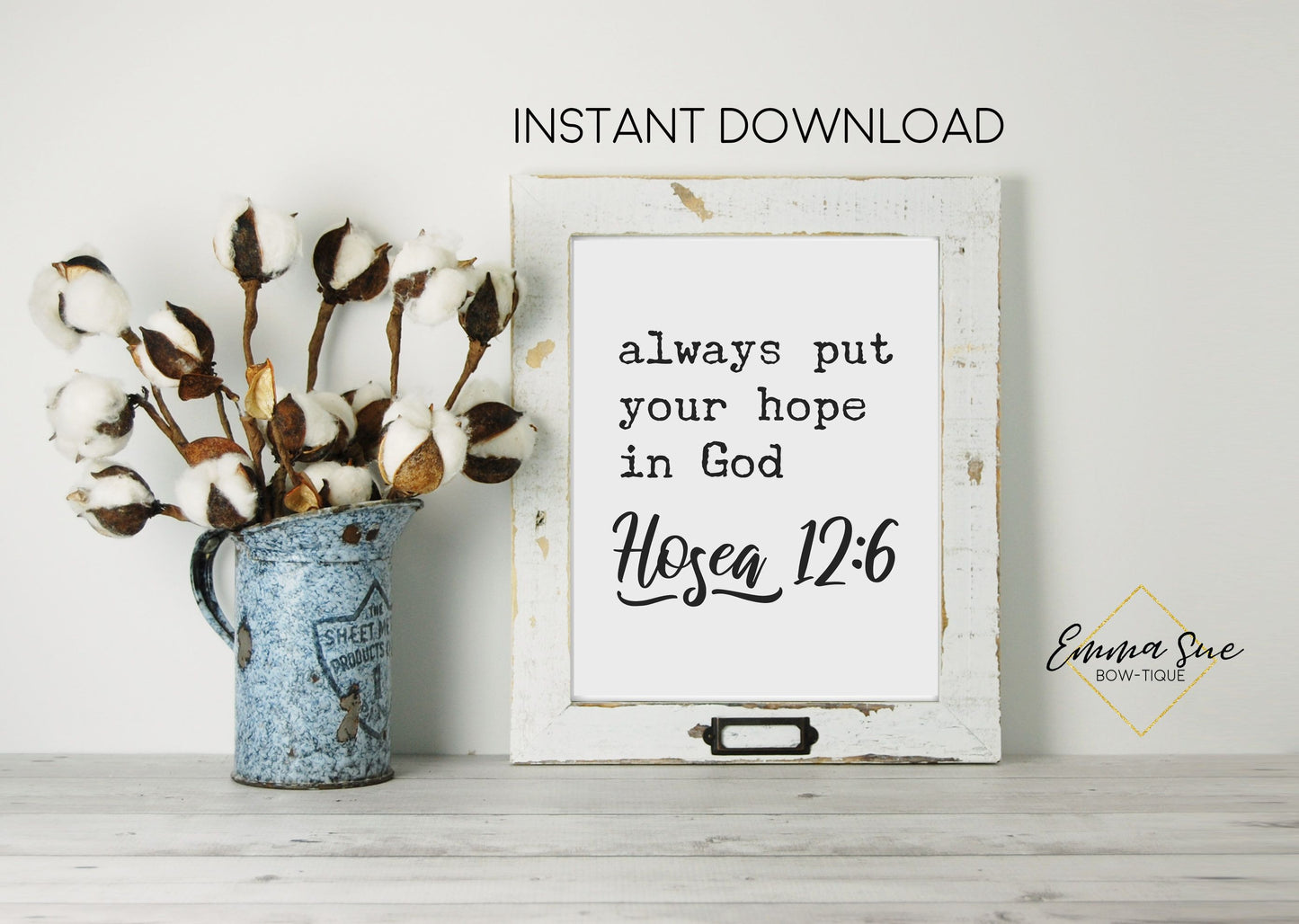 Always put your hope in God Hosea 12:6 Faith Bible Verse Farmhouse Printable Art Sign