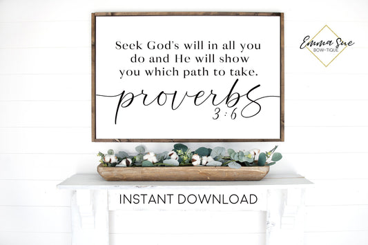 Seek God's will in all you do and He will show you the path to take Proverbs 3:6 Bible Verse Printable Sign