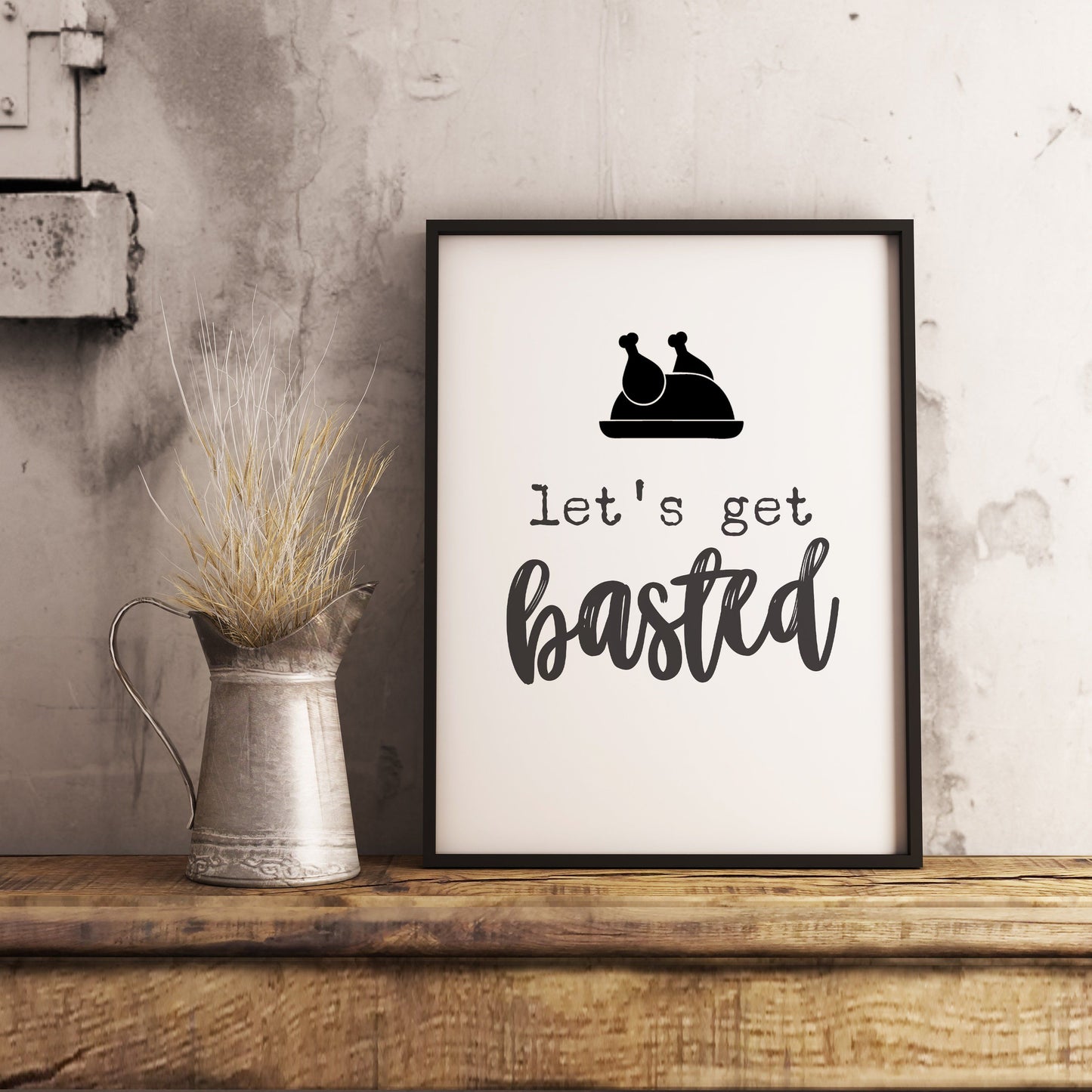 Let's get basted - Thanksgiving Decor Printable Sign Farmhouse Style - Digital File