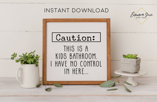 Caution this is a kids bathroom Funny Bathroom Sign Wall Art Digital Printable