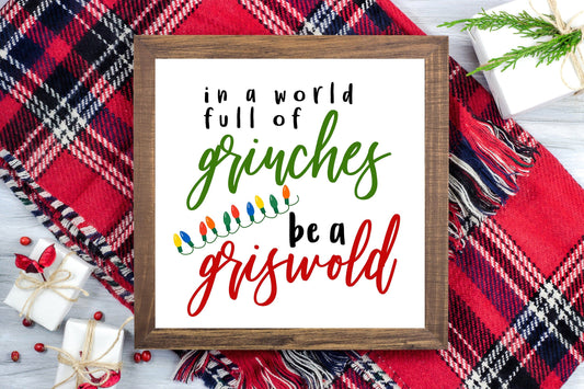 In a world full of Grinches be a Griswold - Funny Christmas Decor Printable Sign Farmhouse Style  - Digital File