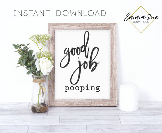 Good job pooping Farmhouse Funny Bathroom Wall Art Printable Instant Download