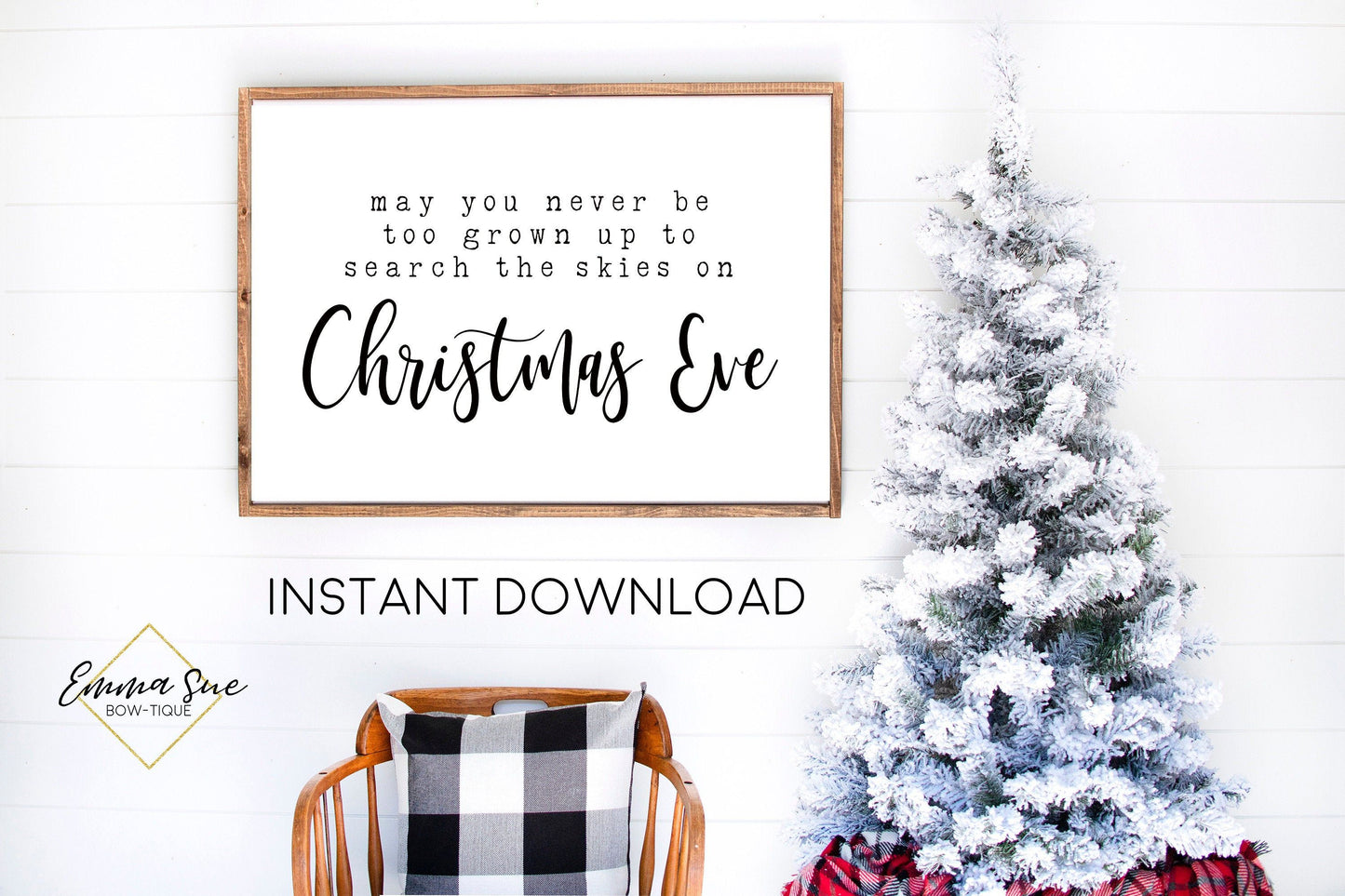 May you never be too grown up to search the skies on Christmas Eve - Christmas Decor Printable Farmhouse Sign - Digital File
