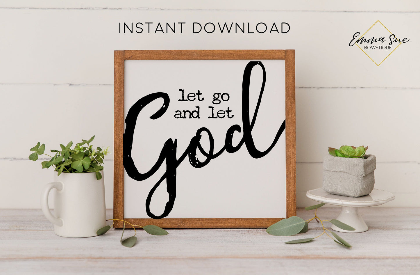 Let go and let God - Christian God's Plan Bible Scripture Farmhouse Wall Art Printable Sign