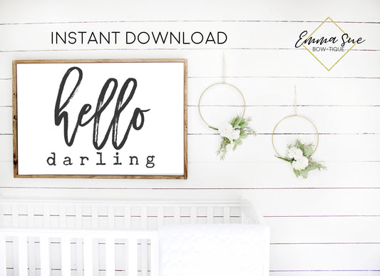 Hello darling -  Farmhouse Baby Kids nursery room Printable Sign