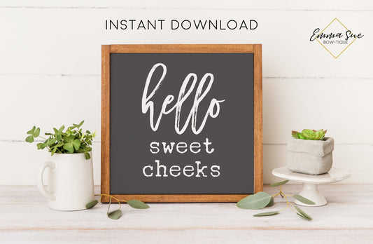 HELLO SWEET CHEEKS SIGN GREY FARMHOUSE FUNNY BATHROOM WALL ART PRINTABLE