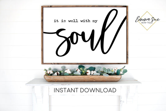 It is well with my soul - Bible Verse Christian Wall Art Farmhouse Printable Sign Digital File
