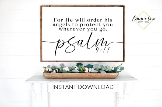 For He will order his angels to protect you wherever you go Psalm 9:11 Bible Verse Printable Sign Wall Art