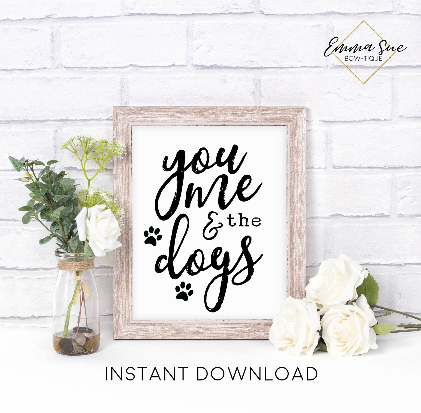 You, Me & the Dogs - Dog Family Farmhouse Wall Art Sign Printable
