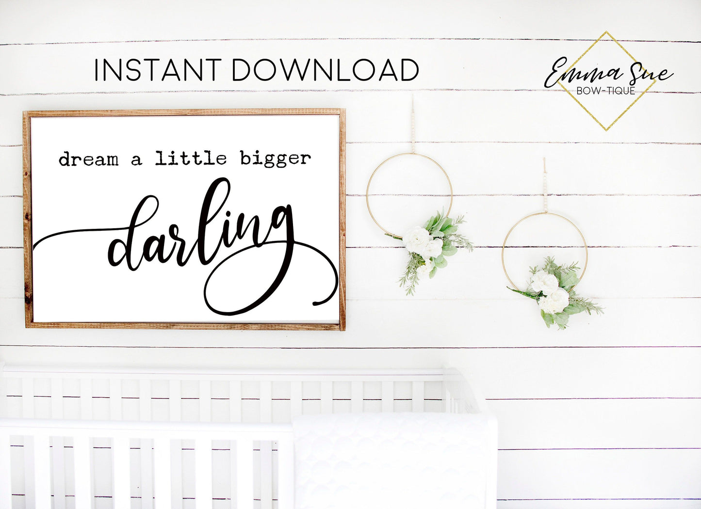 Dream a little bigger darling - Farmhouse Baby Kids nursery room Printable Sign