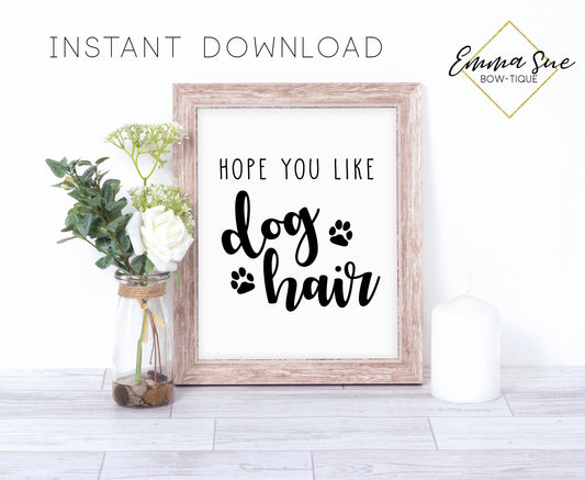 Hope you like Dog Hair - Dog Owner's Funny Farmhouse Wall Art Sign Printable