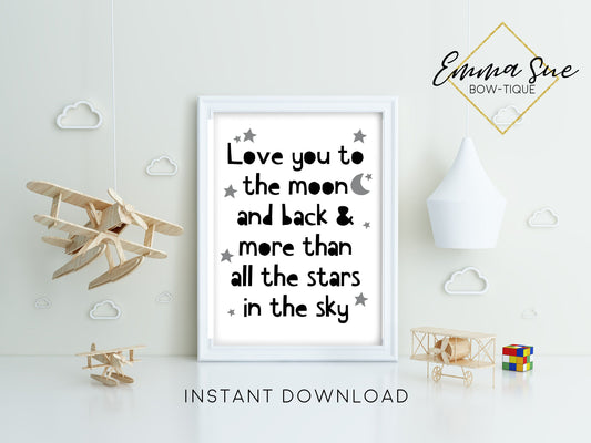 Love you to the moon and back - Kid's Nursery room Wall Art Printable Sign - Digital File