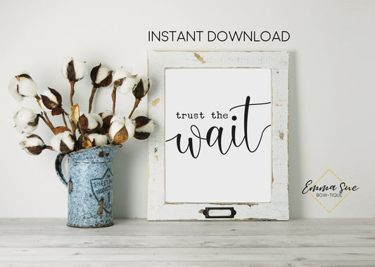 Trust the Wait - God's Plan Christian artwork Farmhouse Wall Art Printable Sign