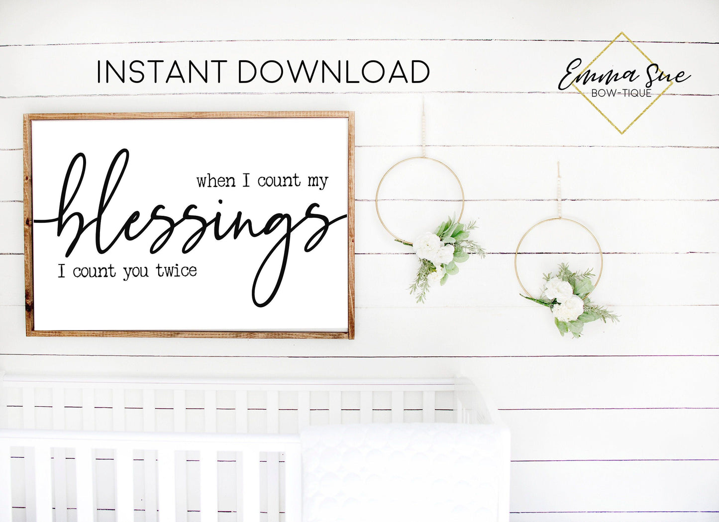 When I count my blessings I count you twice Baby Kids nursery room Printable Sign
