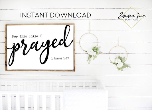 For this child I prayed 1 Samuel 1:27 Bible Scripture Baby Kids nursery room Printable Sign