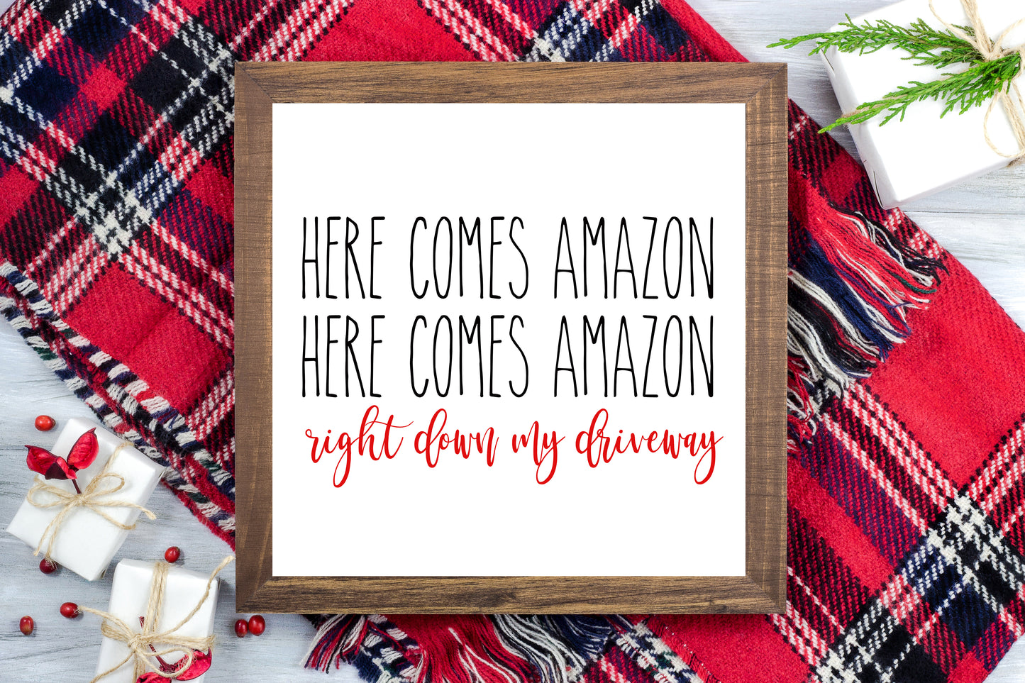 Here comes Amazon, Here comes Amazon, right down my Driveway - Funny Christmas Printable Sign Farmhouse Style - Digital File