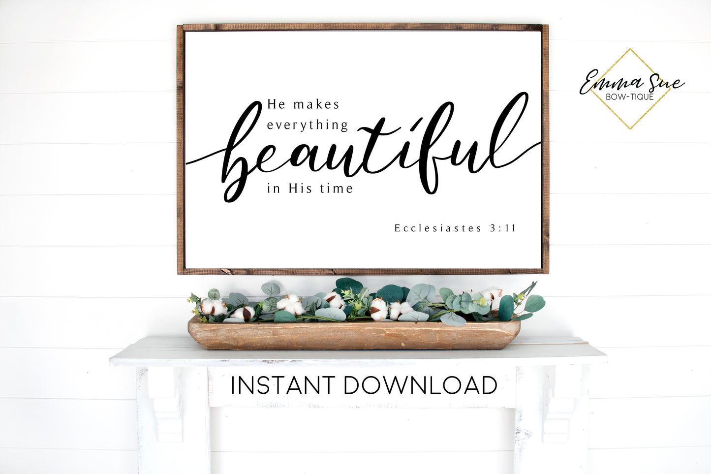 He makes everything beautiful in His time - Ecclesiastes 3:11 Bible Verse Printable Sign Wall Art - Instant Download