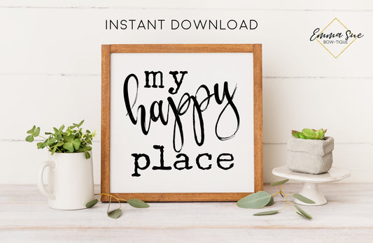 My Happy Place - Living Room Farmhouse Printable Sign Wall Art - Digital File