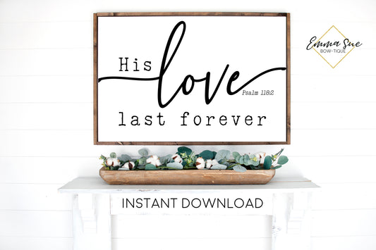 His love last forever - God's love Psalm 118:2 Bible Verse Printable Sign Wall Art - Instant Download