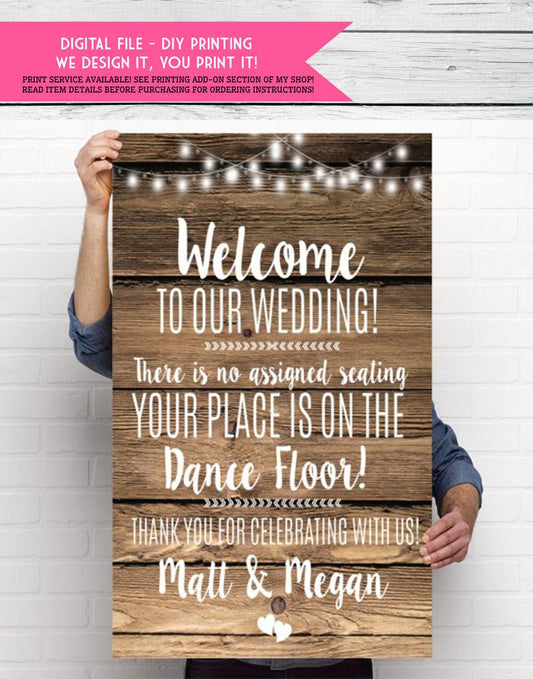 Wedding Seating Sign - There is no assigned seating your place is on the dance floor - Welcome Sign  - Digital File (Wedding-welcomedance)