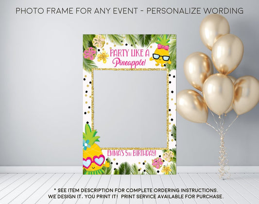 Party Like a Pineapple Tropical Luau Kids Birthday Party - Photo Prop Frame Sign - Digital File