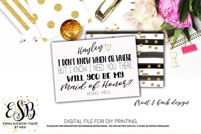 Wedding Bridesmaid or Maid of Honor Proposal Card - I don't know when or where but I know I need you there - Digital File