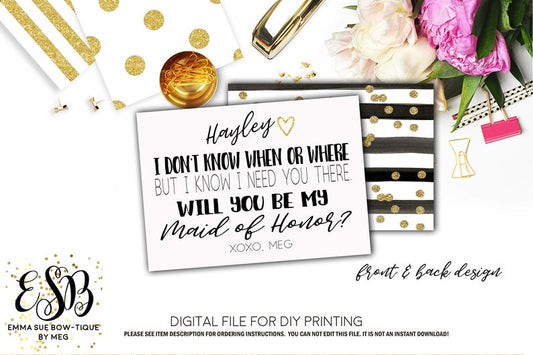 Wedding Bridesmaid or Maid of Honor Proposal Card - I don't know when or where but I know I need you there - Digital File