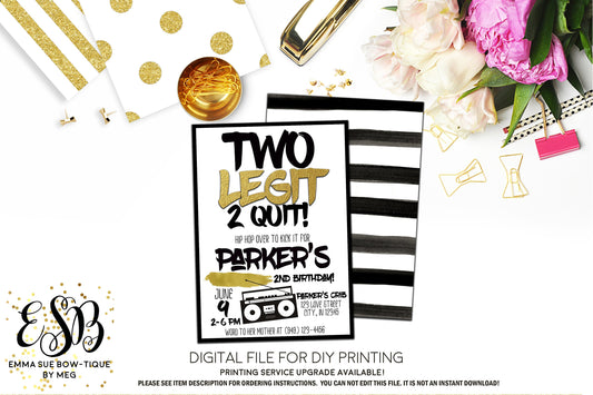 Two Legit 2 Quit - Hip Hop 2nd Birthday invitation Printable - Digital File  (2Legit-quit)