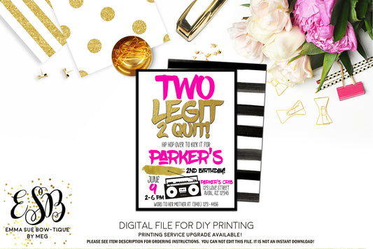 Two Legit 2 Quit - Hip Hop 2nd Birthday invitation Printable - Digital File  (2Legit-QuitPnk)