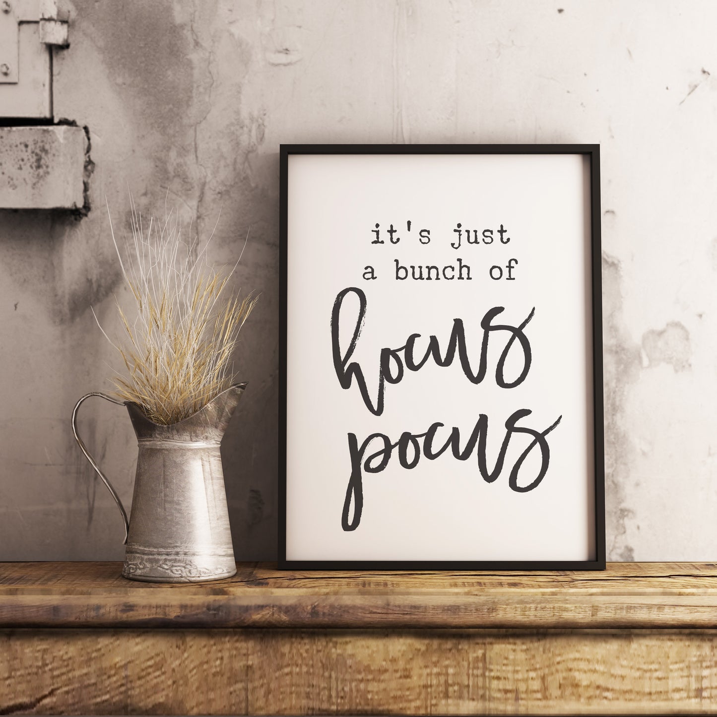 It's just a bunch of Hocus Pocus - Halloween Decoration Printable Art Sign - Digital File