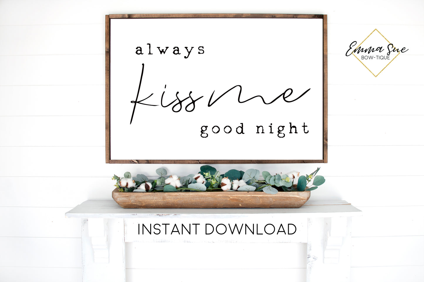 Always Kiss me Goodnight - Love quotes Bedroom Wall art Farmhouse Printable Sign