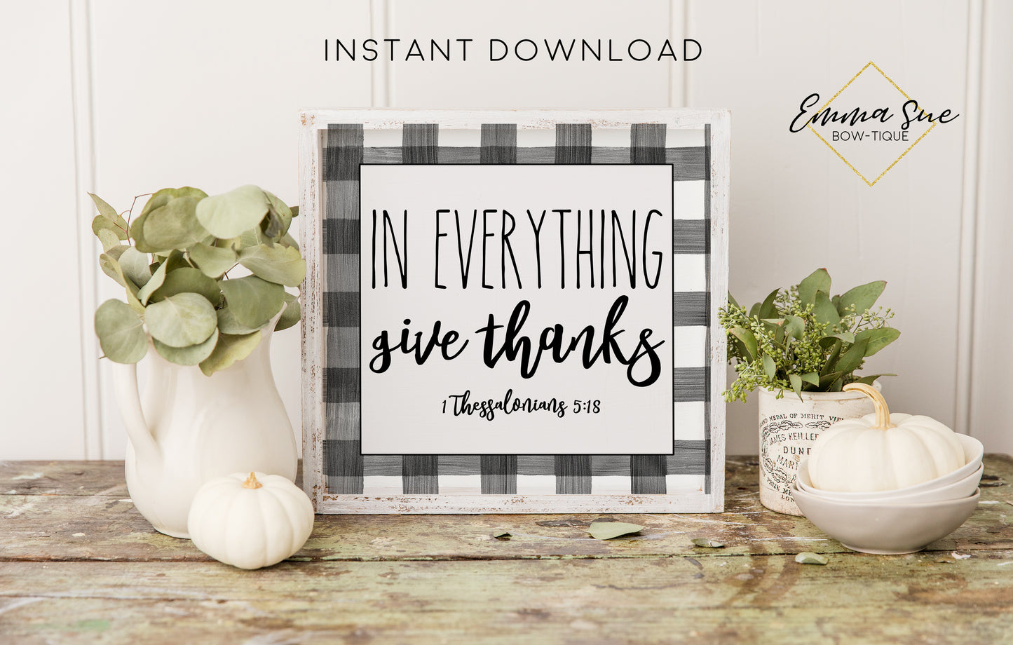 In Everything Give Thanks Bible Verse - 1 Thessalonians 5:18 Black & White Plaid Thanksgiving Fall Autumn Decor Printable Sign Farmhouse Style - Digital File