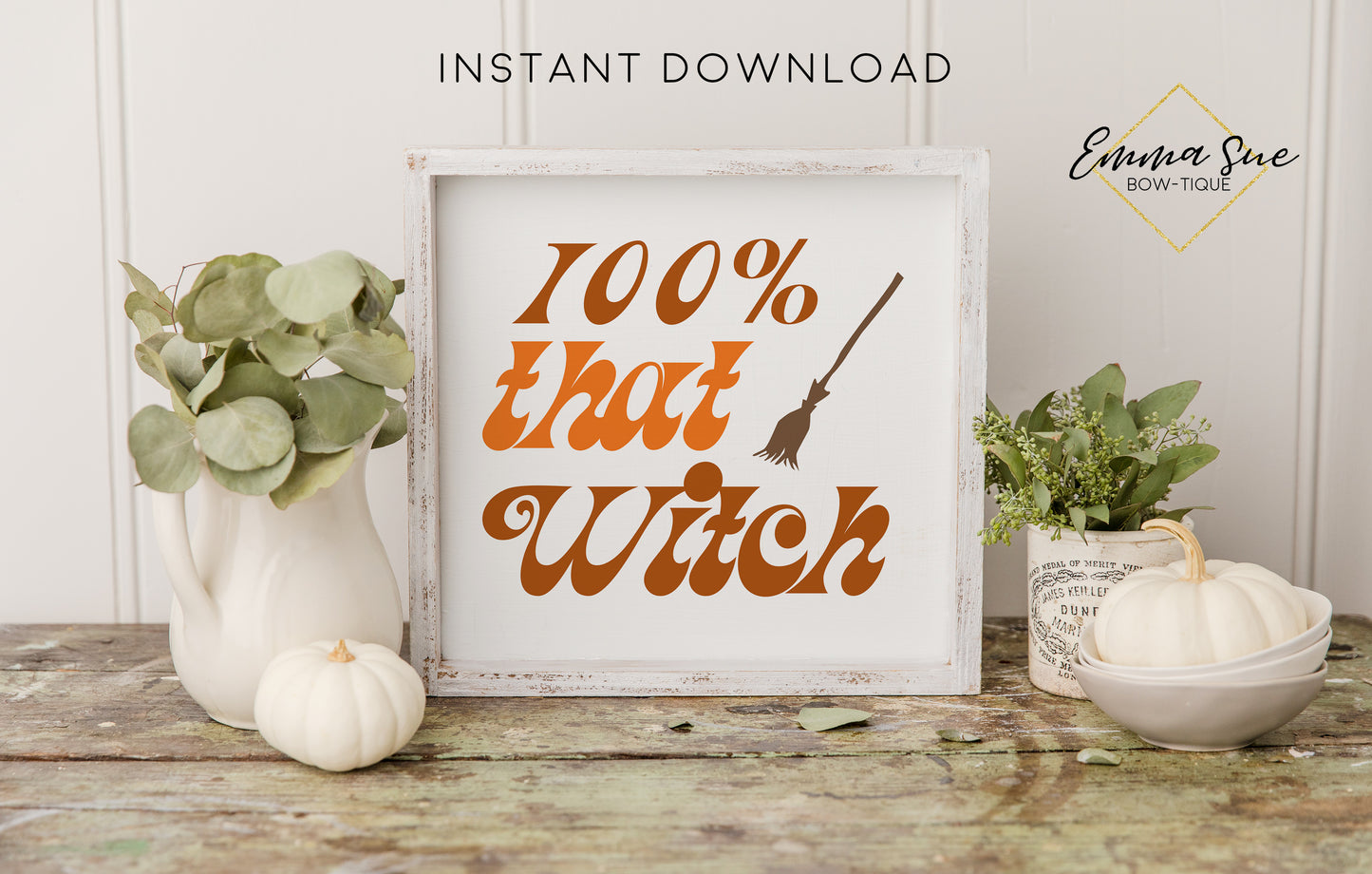 100% that Witch - Halloween Fall Decor Printable Sign Retro Boho Style - Digital File