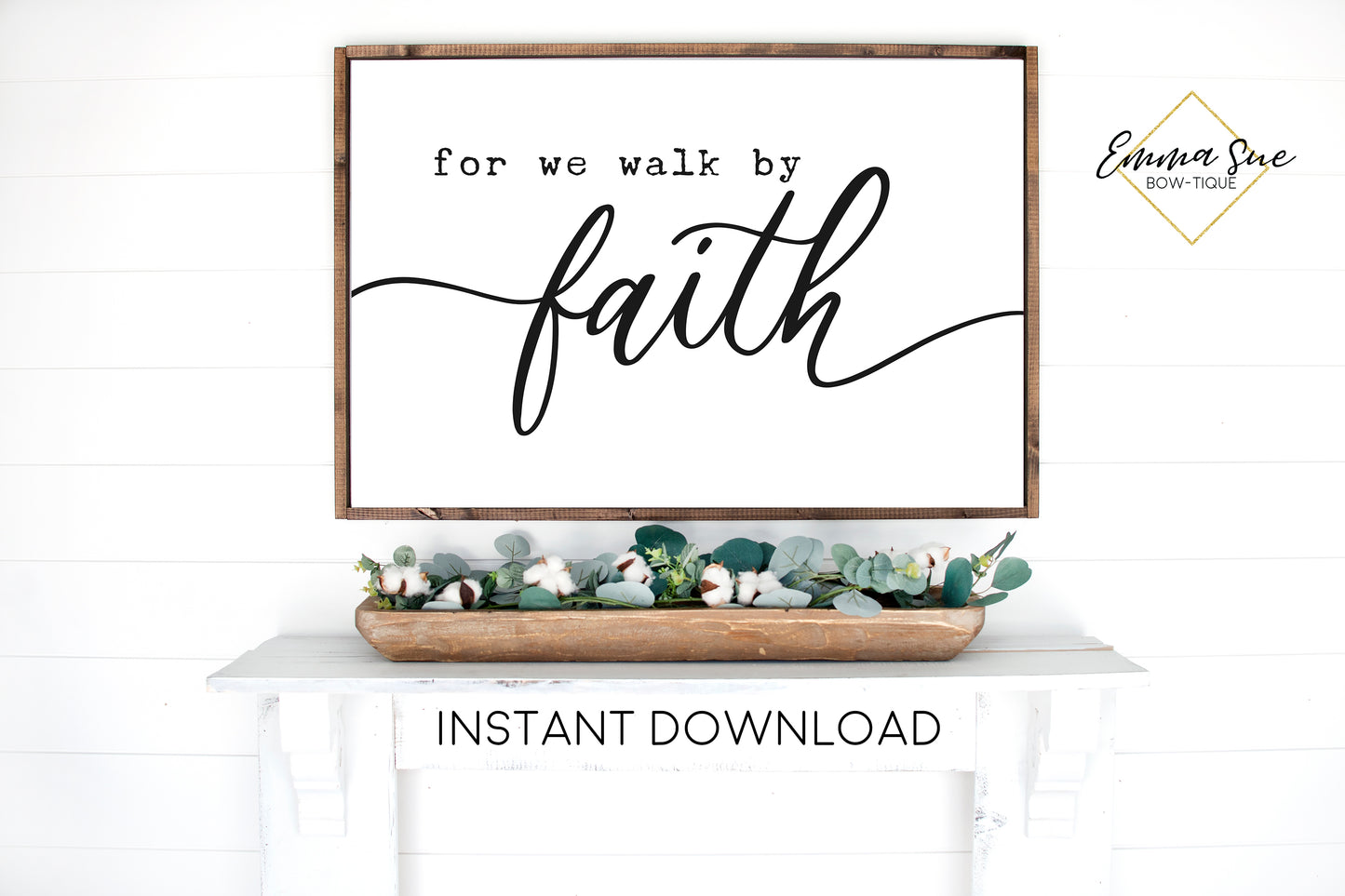 For we walk by Faith - Farmhouse Christian Printable Sign Wall Art - Instant Download