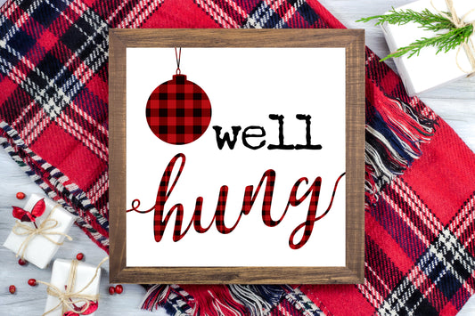 Well Hung - Funny Christmas Printable Sign - Digital File