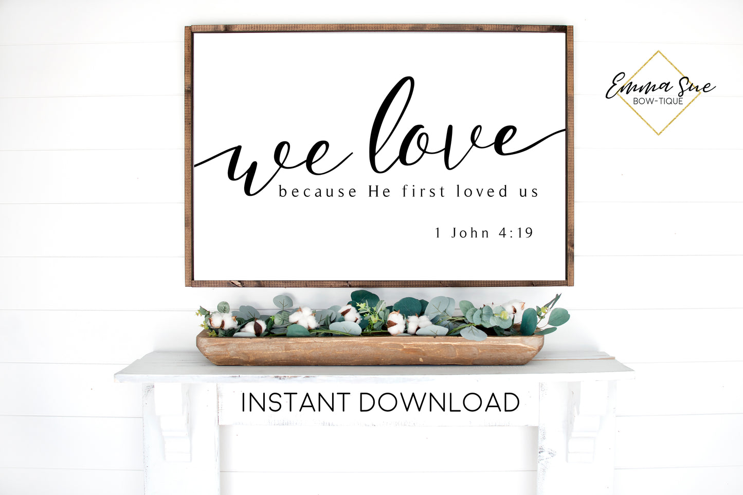 We love because He first loved us - 1 John 4:19 Bible Verse Printable Sign Wall Art - Instant Download