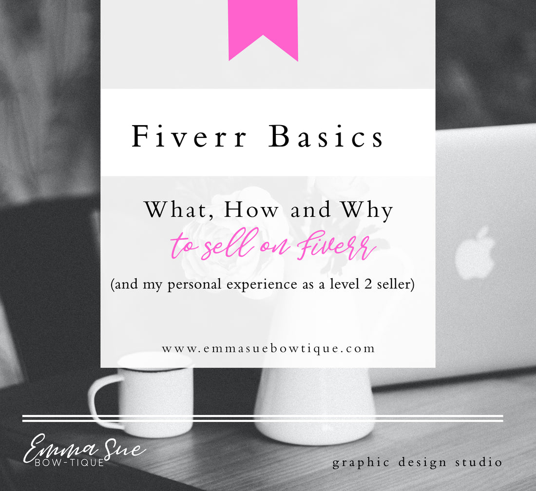 Fiverr Basics - What, How and Why you should be selling on Fiverr