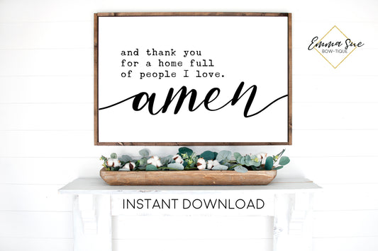 And thank you for a home full of people I love, Amen - Prayer Farmhouse Christian Printable Sign Wall Art - Instant Download