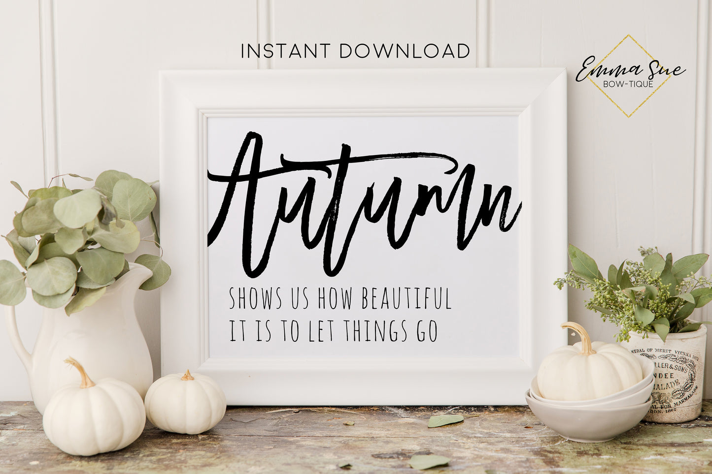 Autumn shows us how beautiful it is to let things go - Fall Autumn Decor Printable Farmhouse Sign - Digital File